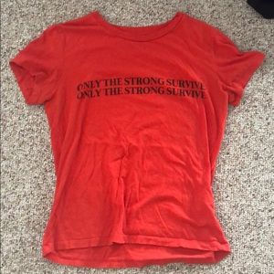 Only The Strong Survive T shirt
